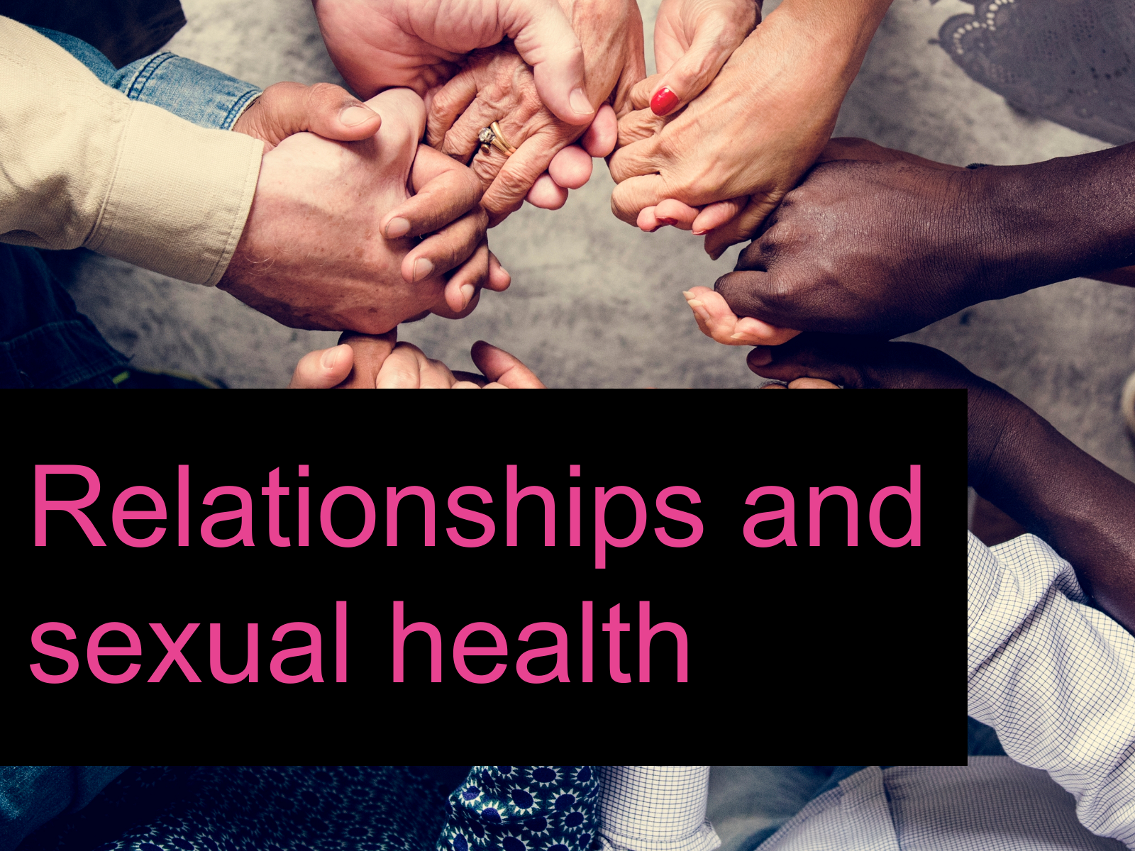 Relationships and sexual health
