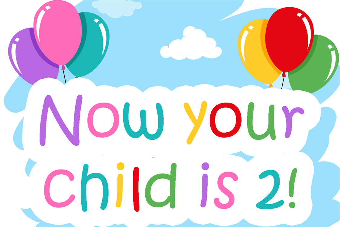 Now your child is 2!