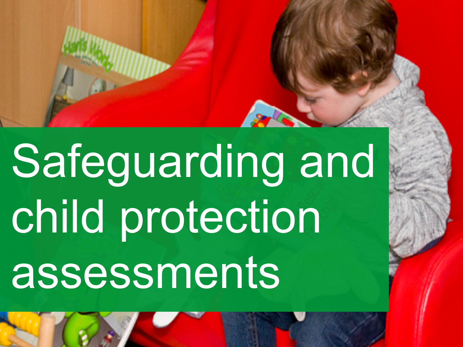 Safeguarding and child protection assessments
