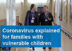 Coronavirus explained for families with vulnerable children